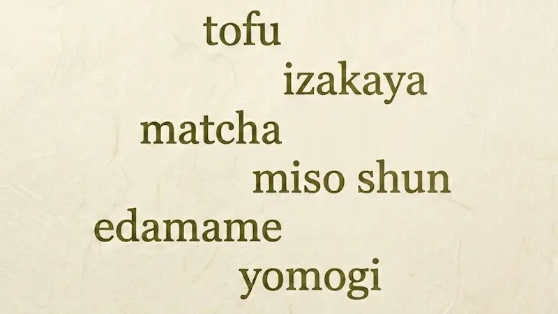 Japanese food words such as tofu, matcha, and edamame.